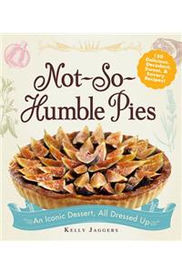 Not-So-Humble Pies