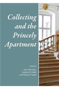 Collecting and the Princely Apartment
