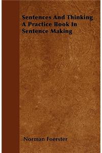 Sentences and Thinking a Practice Book in Sentence Making
