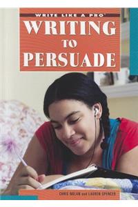 Writing to Persuade