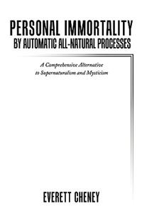 Personal Immortality by Automatic All-Natural Processes