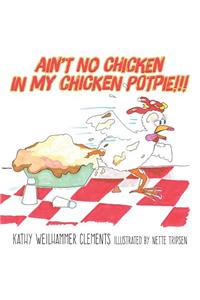 Ain't No Chicken in My Chicken Pot Pie!!!