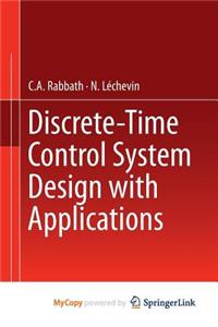 Discrete-Time Control System Design with Applications