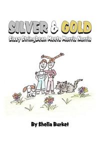 Silver & Gold: Sissy Stringbean Meets Morris Norris