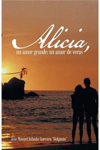Alicia, Un Amor Grande; Un Amor de Veras.