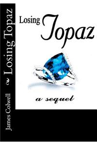 Losing Topaz
