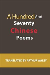 Hundred and Seventy Chinese Poems