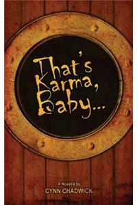 That's Karma, Baby...