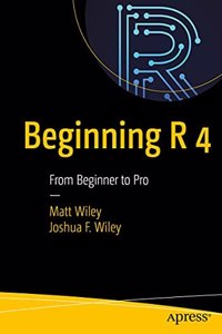 Beginning R 4  From Beginner To Pro