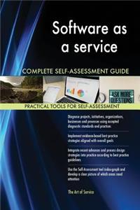 Software as a service Complete Self-Assessment Guide