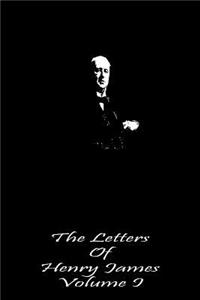 Letters of Henry James Volume I