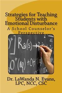 Strategies for Teaching Students with Emotional Disturbance