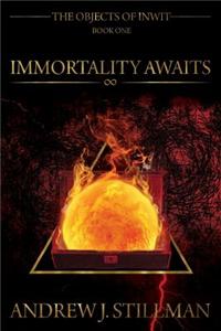 Immortality Awaits