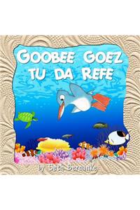Goobee Goez Tu Da Refe