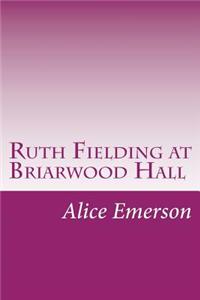 Ruth Fielding at Briarwood Hall