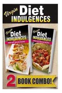 Virgin Diet Grilling Recipes and Virgin Diet Mexican Recipes