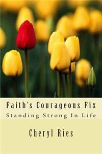 Faith's Courageous Fix