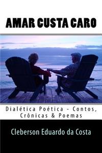 Amar Custa Caro