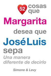 52 Cosas Que Margarita Desea Que José Luis Sepa