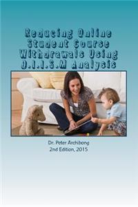 Reducing Online Student Course Withdrawals Using D.I.I.S.M Analysis