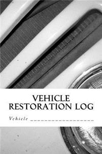 Vehicle Restoration Log