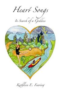 Heart Songs, in Search of a Goddess