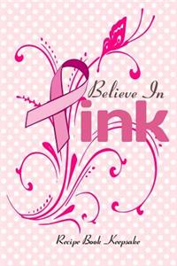 Believe In Pink Recipe Book Keepsake