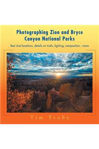 Photographing Zion and Bryce Canyon National Parks