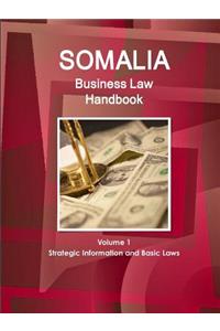 Somalia Business Law Handbook Volume 1 Strategic Information and Basic Laws