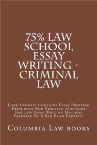 75% Law School Essay Writing - Criminal Law