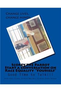 Scorey the Parrot Start a Conversation on Race Equality 