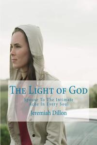 The Light of God: Spouce to the Intimate Ache in Every Soul