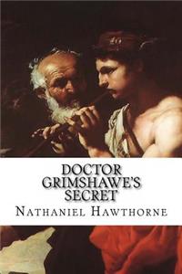 Doctor Grimshawe's Secret: A Romance