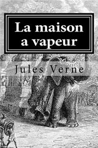 La maison a vapeur