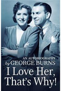 I Love Her, That's Why!