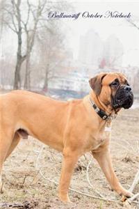 Bullmastiff October Notebook Bullmastiff Record, Log, Diary, Special Memories, to Do List, Academic Notepad, Scrapbook & More