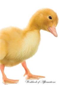 Cute Duck Workbook of Affirmations Cute Duck Workbook of Affirmations