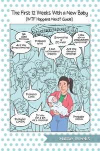 The First 12 Weeks With a New Baby