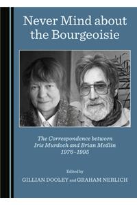 Never Mind about the Bourgeoisie