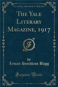 The Yale Literary Magazine, 1917 (Classic Reprint)