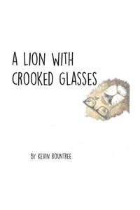 A Lion With Crooked Glasses