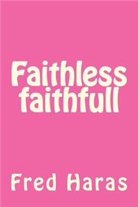 Faithless faithfull
