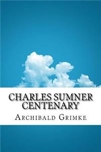 Charles Sumner Centenary
