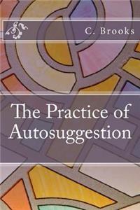 The Practice of Autosuggestion