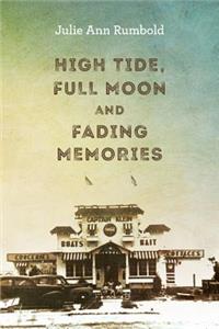 High Tide, Full Moon and Fading Memories