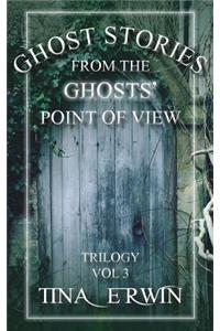 Ghost Stories from the Ghosts' Point of View, Vol. 3