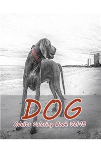 Dog: Adults Coloring Book Vol.15: An Adult Coloring Book of Dogs in a Variety of Styles