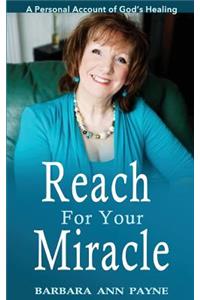 Reach For Your Miracle
