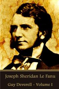 Joseph Sheridan Le Fanu - Guy Deverell - Volume I