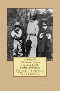 A Series of Unfortunate Events the Grim Grotto Student Workbook